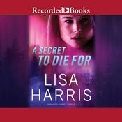 A Secret to Die For by  Lisa Harris audiobook