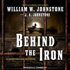 Behind the Iron by J. A. Johnstone audiobook