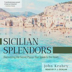 Sicilian Splendors by John Keahey audiobook