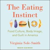 The Eating Instinct by  Virginia Sole-Smith audiobook