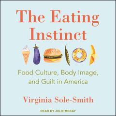 The Eating Instinct by Virginia Sole-Smith audiobook