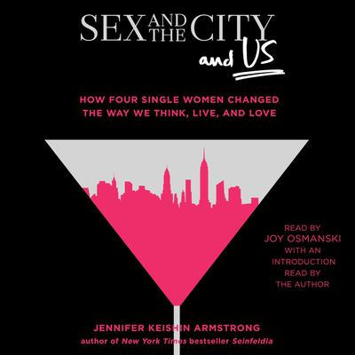 Sex and the City and Us by Jennifer Armstrong audiobook