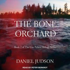 The Bone Orchard by Daniel Judson audiobook