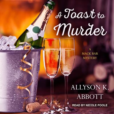 A Toast to Murder by Allyson K. Abbott audiobook