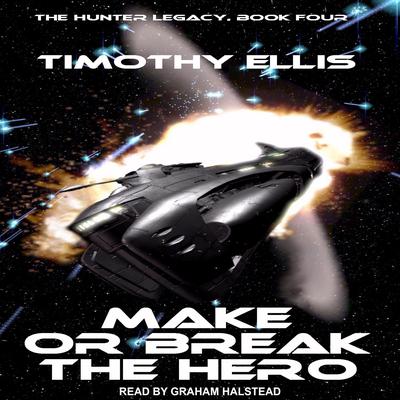 Make or Break the Hero by Timothy Ellis audiobook