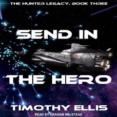 Send in the Hero by Timothy Ellis audiobook