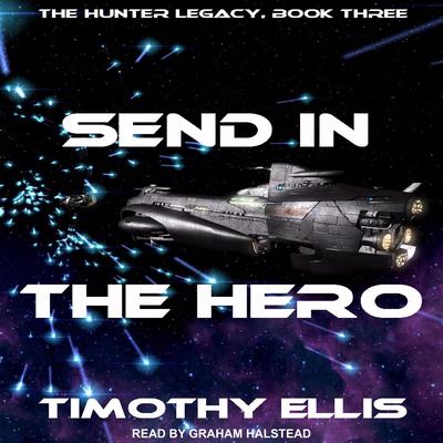 Send in the Hero by Timothy Ellis audiobook