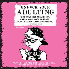 Unf*ck Your Adulting by Faith G. Harper audiobook