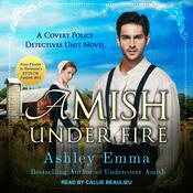Amish Under Fire by  Ashley Emma audiobook