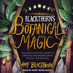 Blackthorn’s Botanical Magic by Amy Blackthorn audiobook