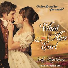 What Ales the Earl by Sally MacKenzie audiobook