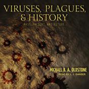 Viruses, Plagues, and History by  Michael B. A. Oldstone audiobook