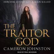 The Traitor God by  Cameron Johnston audiobook