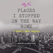 Places I Stopped on the Way Home by  Meg Fee audiobook
