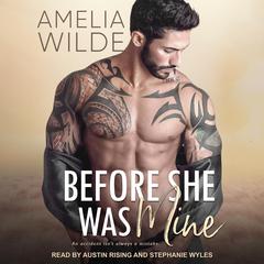 Before She Was Mine by Amelia Wilde audiobook