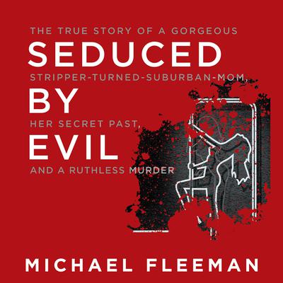 Seduced by Evil by Michael Fleeman audiobook
