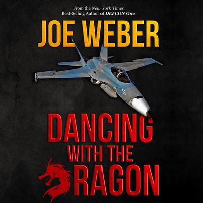 Dancing with the Dragon by Joe Weber audiobook