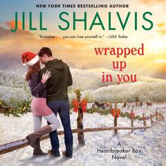 Wrapped Up in You by Jill Shalvis audiobook