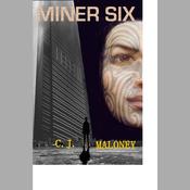 Miner Six by  C. J. Maloney audiobook