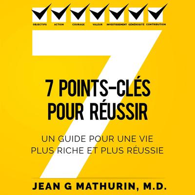 7 Points-Clés Pour Réussir by Jean G Mathurin audiobook
