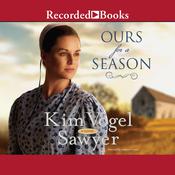 Ours for a Season by  Kim Vogel Sawyer audiobook