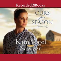 Ours for a Season by Kim Vogel Sawyer audiobook