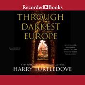 Through Darkest Europe by  Harry Turtledove audiobook