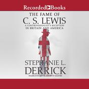 The Fame of C.S. Lewis by  Stephanie L. Derrick audiobook