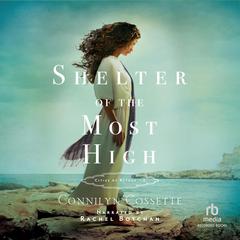 Shelter of the Most High by Connilyn Cossette audiobook