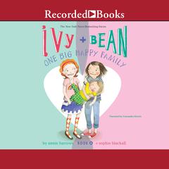 Ivy and Bean: One Big Happy Family by Annie Barrows audiobook