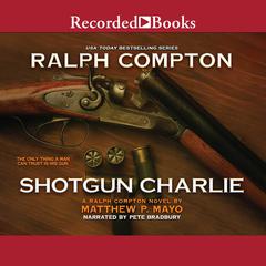 Ralph Compton Shotgun Charlie by Ralph Compton audiobook