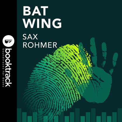 Bat Wing by Sax Rohmer audiobook