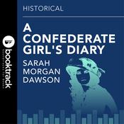 Confederate Girls Diary by  Sarah Morgan Dawson audiobook