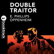 Double Traitor by  E. Phillips Oppenheim audiobook