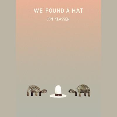 We Found a Hat by Jon Klassen audiobook