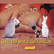 Oso No Para de Roncar by  Karma Wilson audiobook