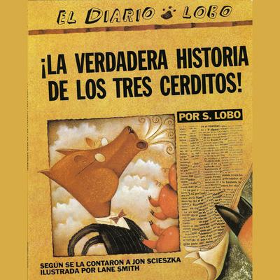 La Verdadera Historiade los Tres Cerditos by Jon Scieszka audiobook