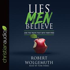 Lies Men Believe by Robert Wolgemuth audiobook