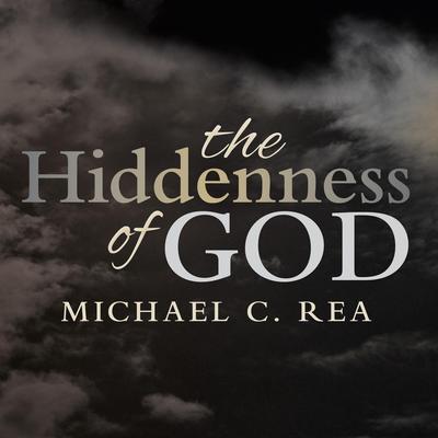 The Hiddenness of God by Michael C. Rea audiobook