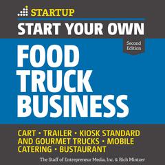 Start Your Own Food Truck Business by The Staff of Entrepreneur Media, Inc. audiobook