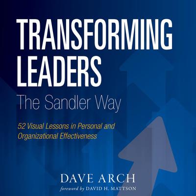 Transforming Leaders The Sandler Way by Dave Arch audiobook