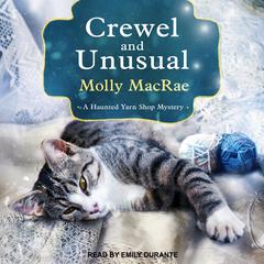 Crewel and Unusual by Molly MacRae audiobook