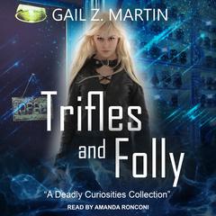 Trifles and Folly by Gail Z. Martin audiobook