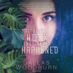 The Best Week That Never Happened by Dallas Woodburn audiobook