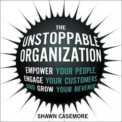 The Unstoppable Organization by Shawn Casemore audiobook