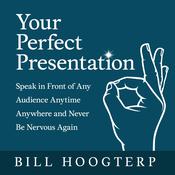 Your Perfect Presentation by  Bill Hoogterp audiobook