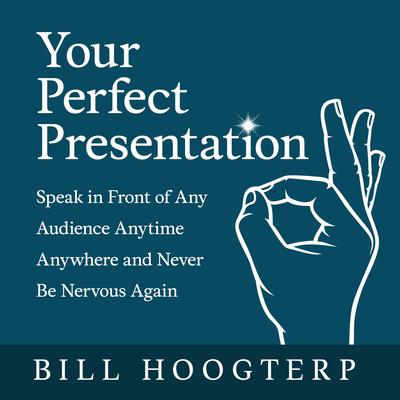Your Perfect Presentation by Bill Hoogterp audiobook
