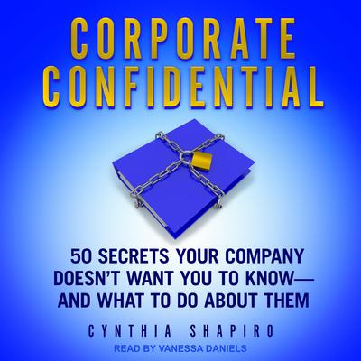 Corporate Confidential by Cynthia Shapiro audiobook