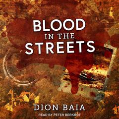 Blood in the Streets by Dion Baia audiobook