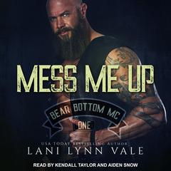 Mess Me Up by Lani Lynn Vale audiobook